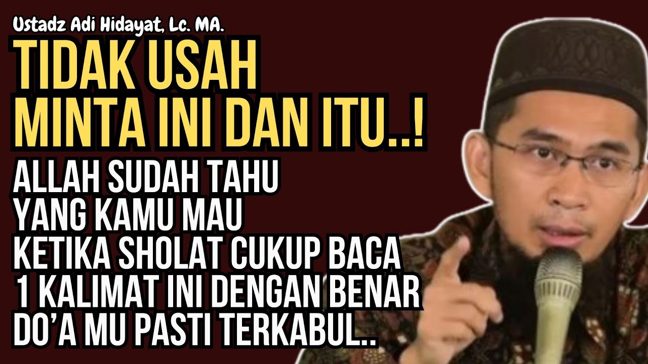 Satu Kalimat Doa Paling Mustajab Saat Sholat - Ustadz Adi Hidayat