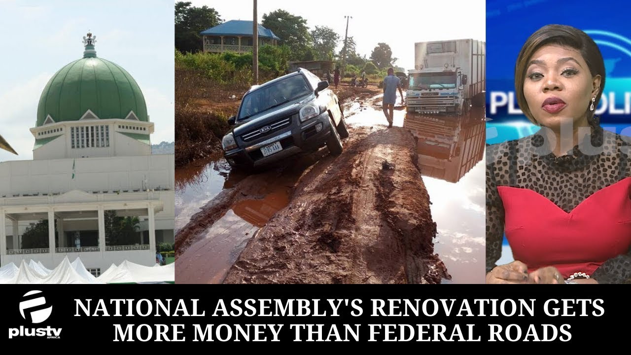 (WATCH) National Assembly's Renovation GetS More Money Than Federal Roads