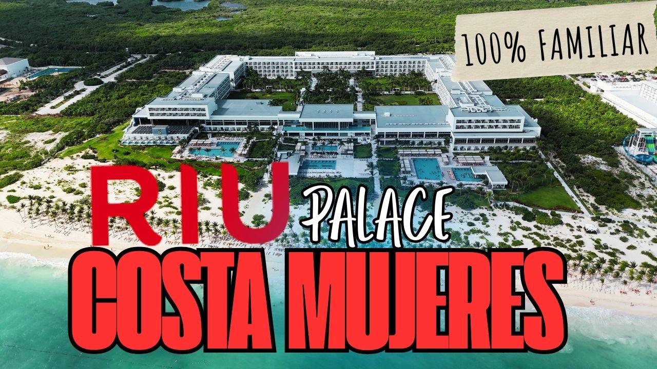 RIU Palace Costa Mujeres: ¿vale la pena? Hotel TODO INCLUIDO 5⭐