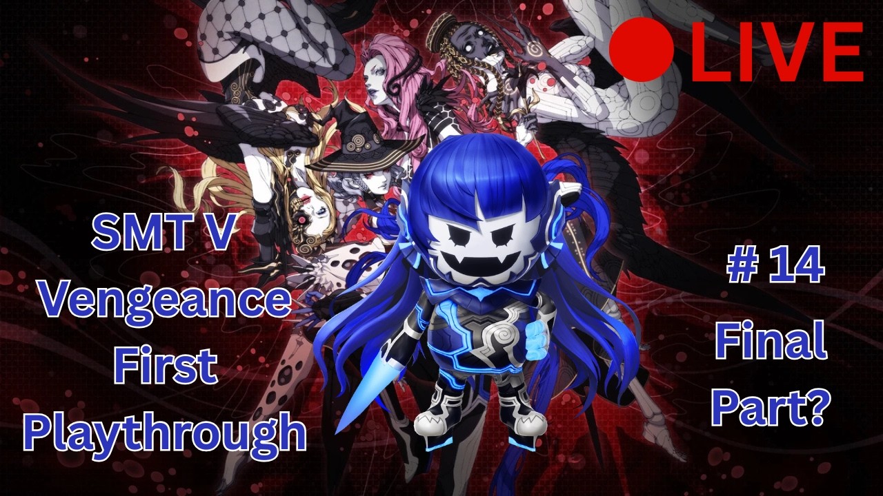 Shin Megami Tensei V Live Playthrough: Episode 14 Final Part?