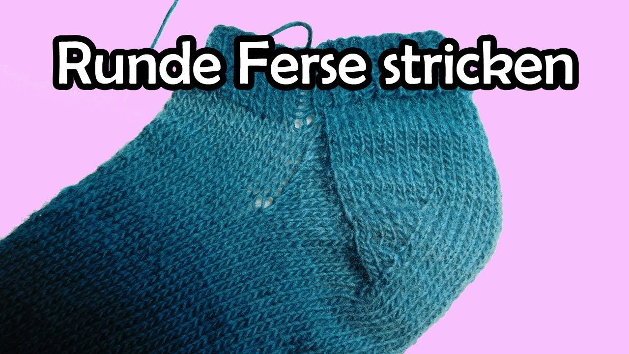 Runde Ferse stricken - Socken Strickanleitung