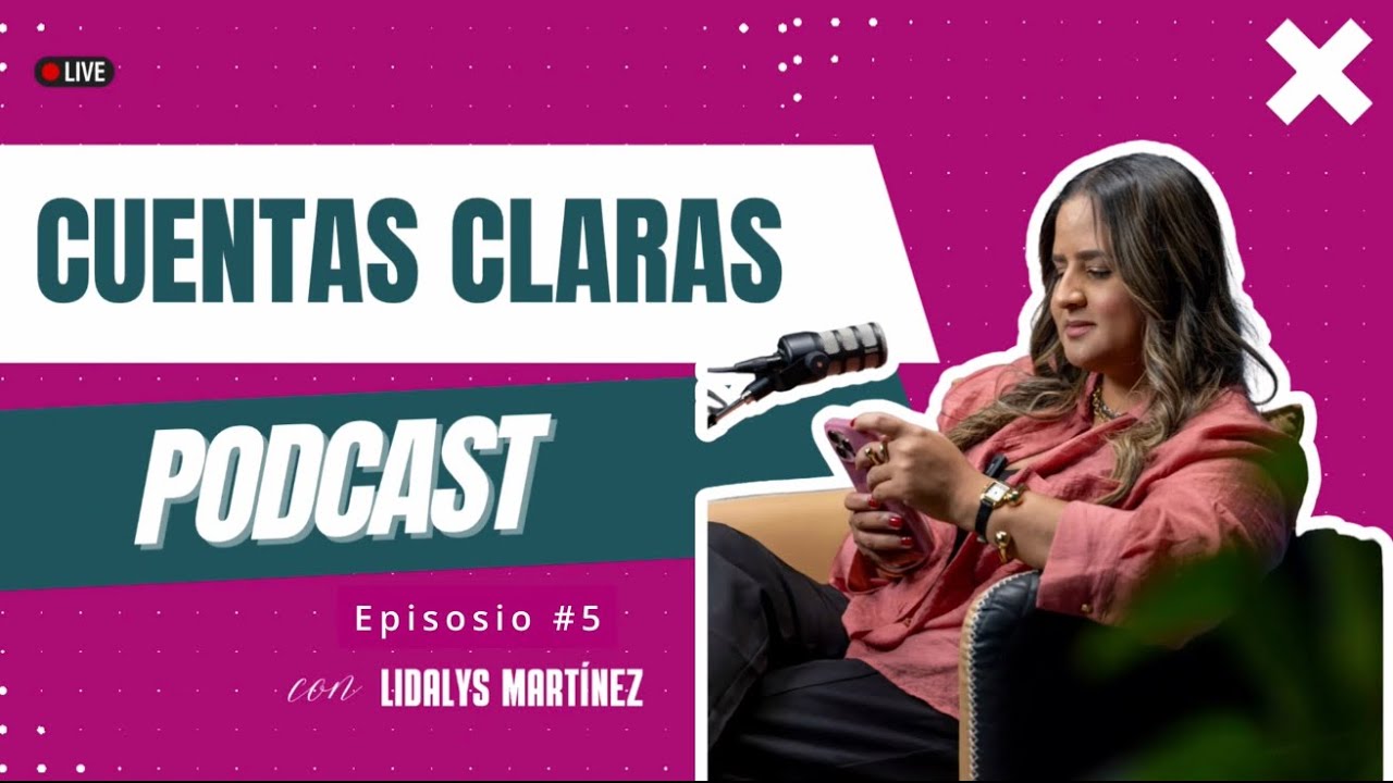 LIDALYS CUENTAS CLARAS EP#5 Tatiana Toledo