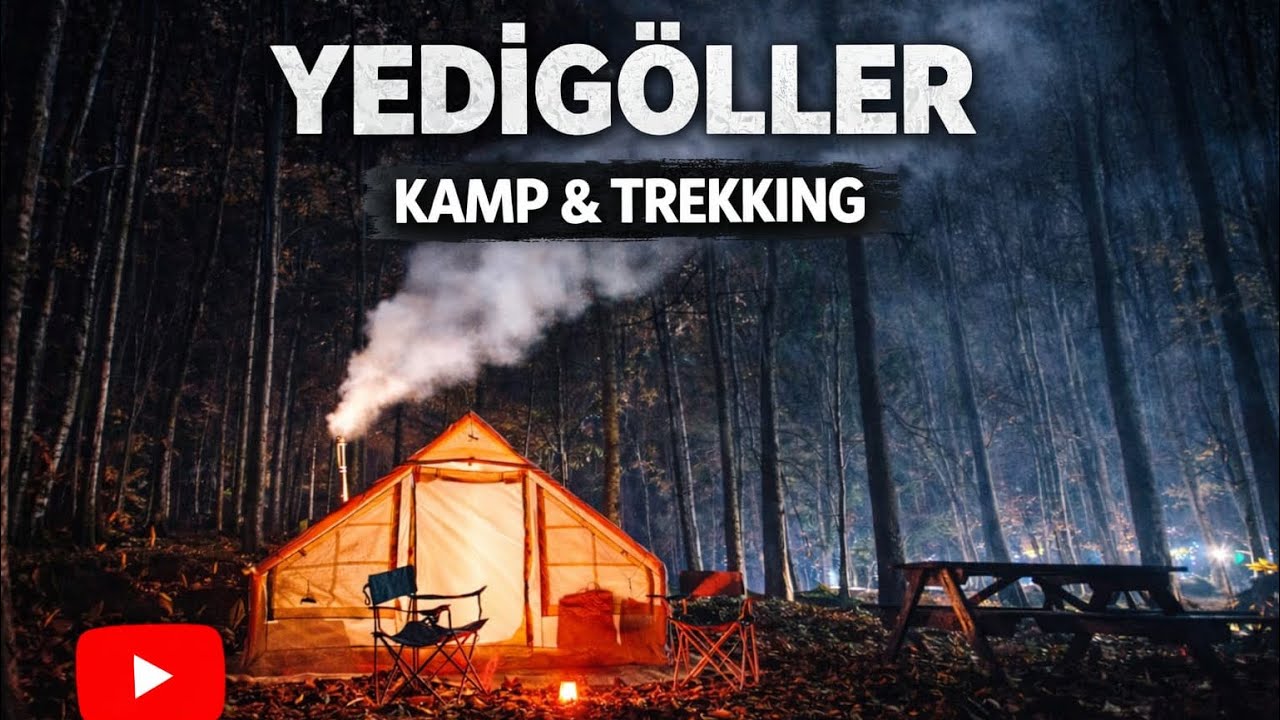 Yedig&ouml;ller&rsquo;de Kamp | Trekking Deneyimi