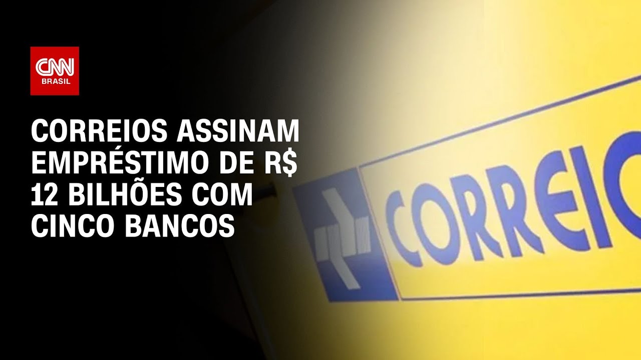Correios assinam empr&eacute;stimo de R$ 12 bilh&otilde;es para garantir investimentos | AGORA CNN