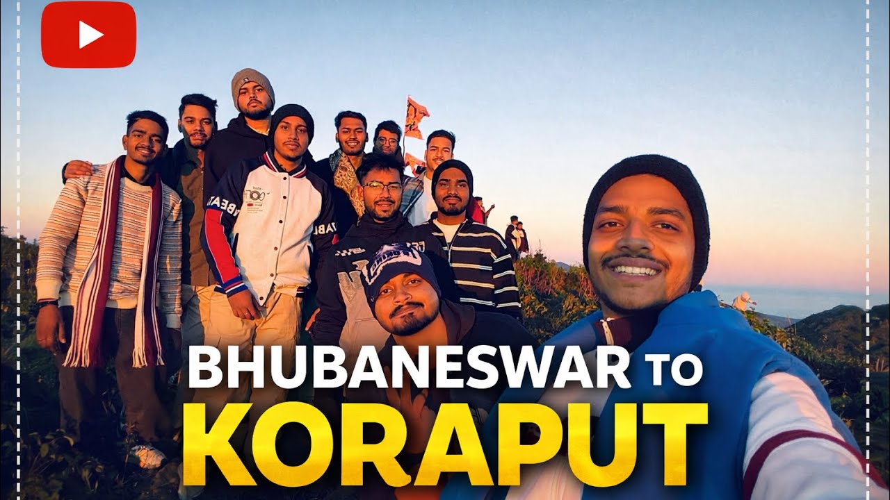 Koraput Trip || Bhubaneswar to Koraput 
