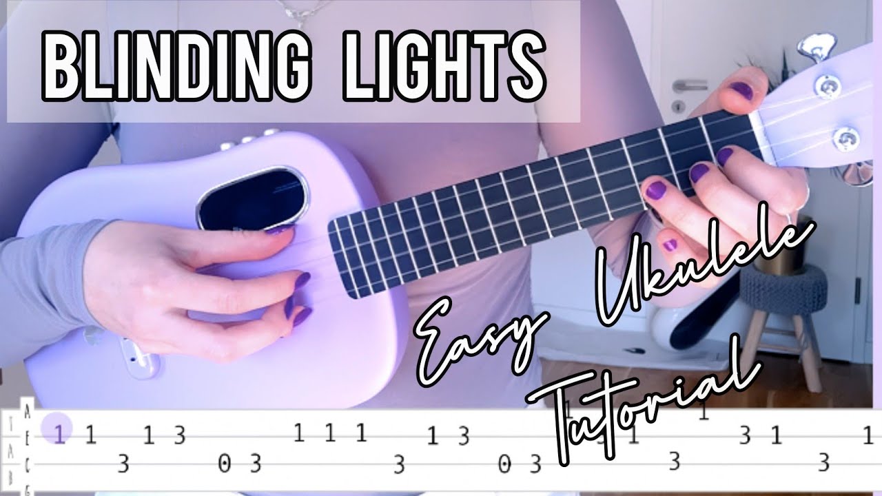 BLINDING LIGHTS UKULELE PLAYALONG & FINGERSTYLE TABS