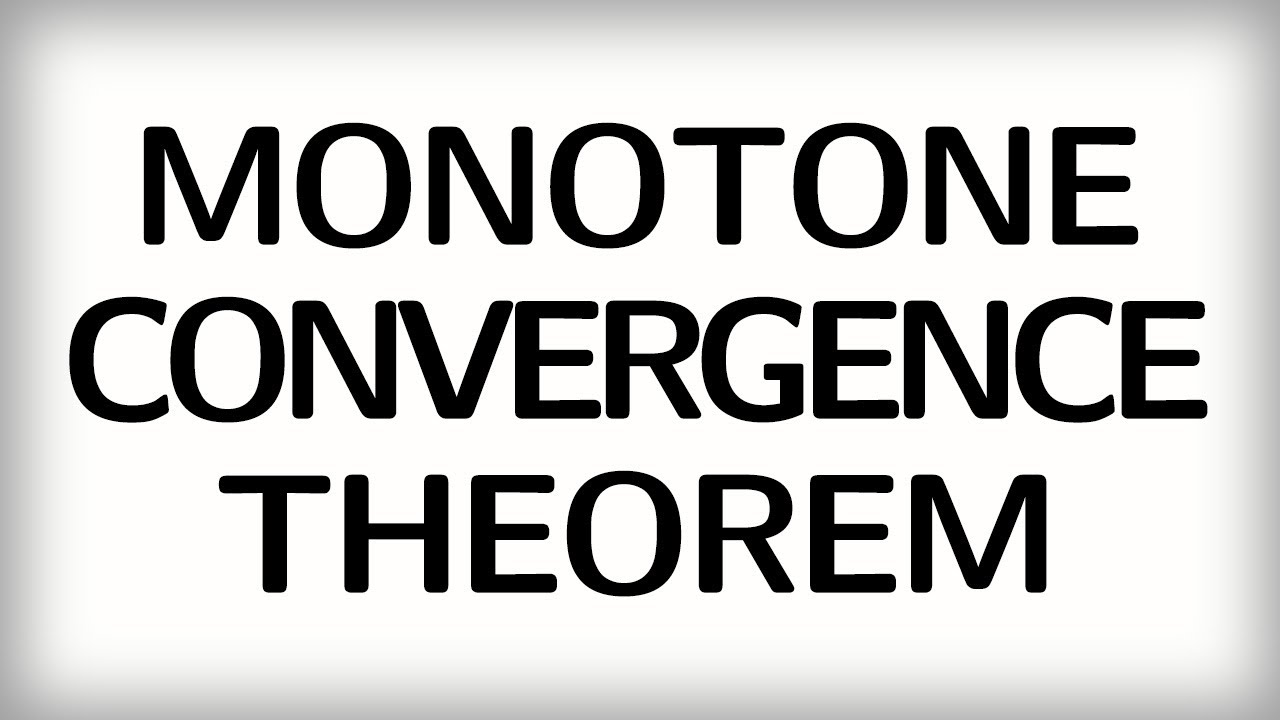 11.6 The monotone convergence theorem for sequences