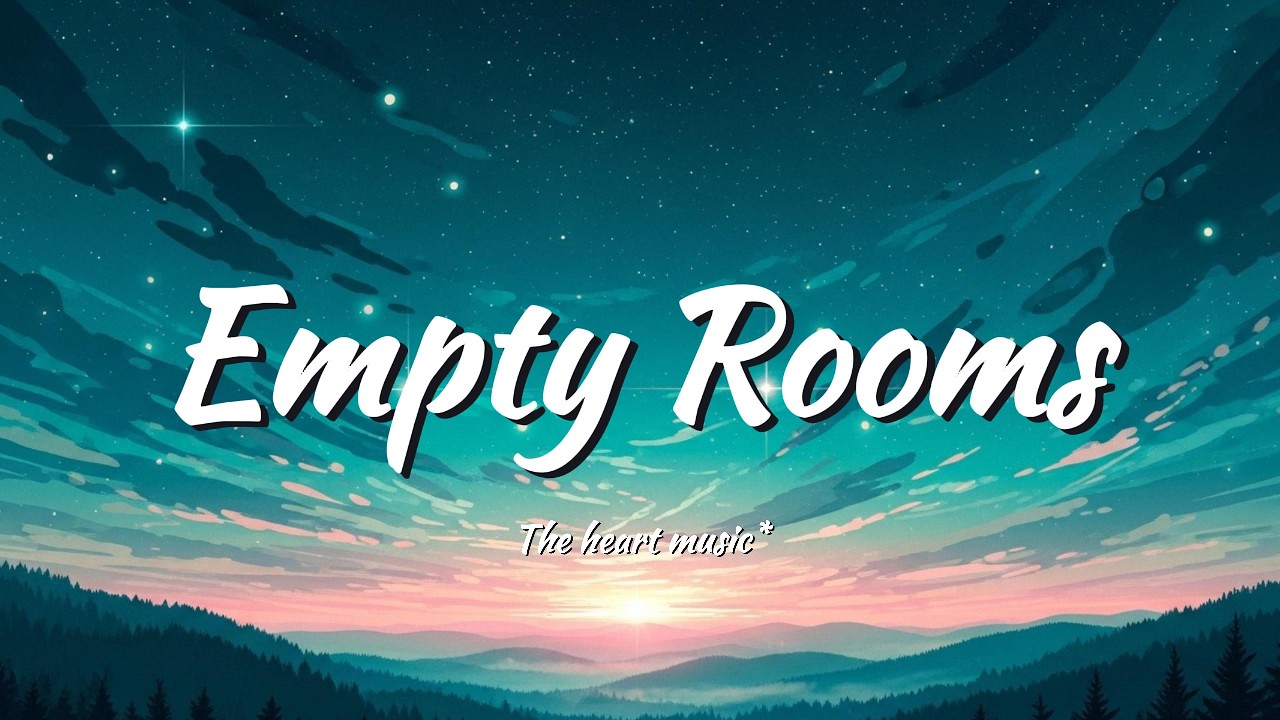 Empty Rooms (Lyrics)