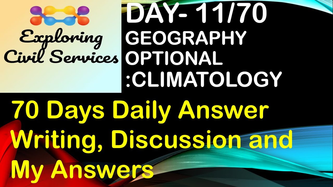 Day 11/70- Daily Answer Writing, My Answers and Discussion, Climatology: Geography (29th May 2021)