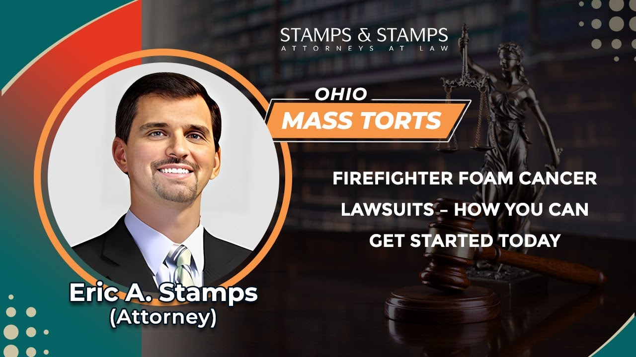 Firefighter Foam Cancer Lawsuits &ndash; How You Can Get Started Today | Eric Stamps - Mass Torts - OH