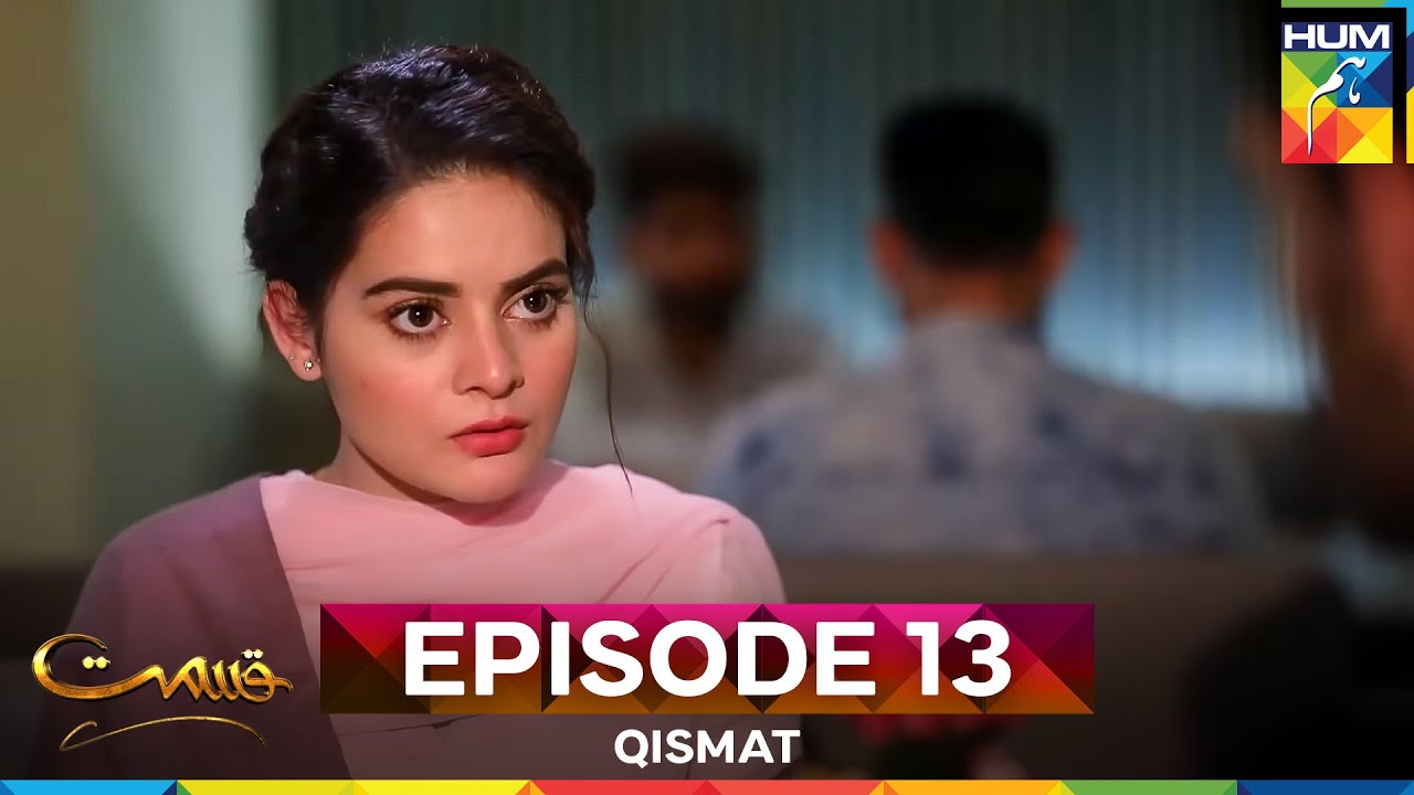 Qismat Episode 13