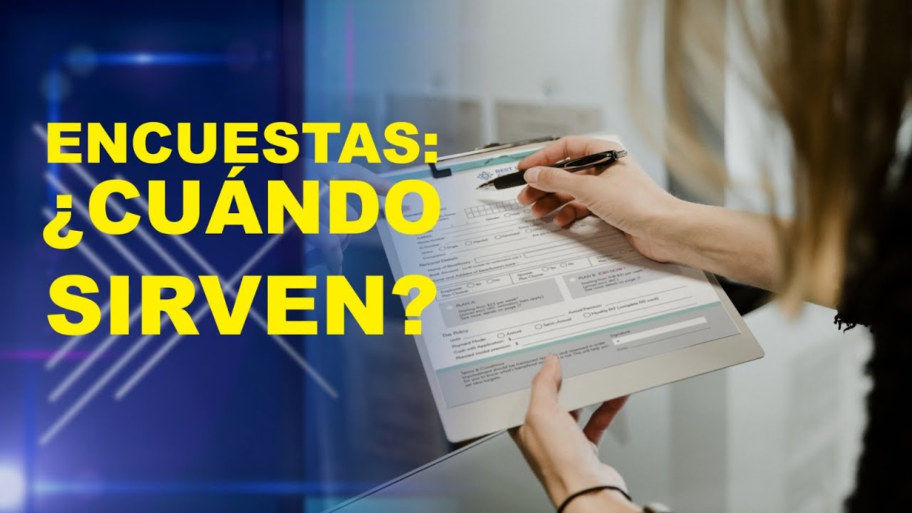 ENCUESTAS: ¿CUÁNDO SIRVEN?