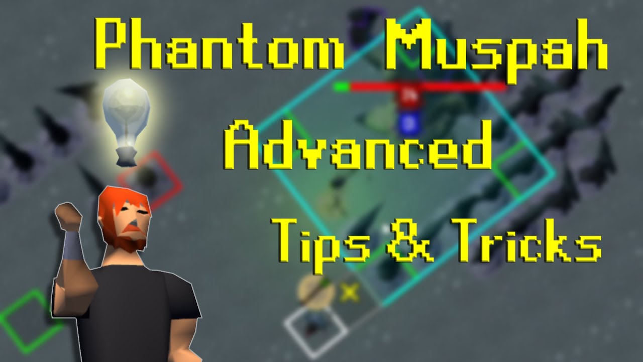 Phantom Muspah Advanced Tips & Tricks