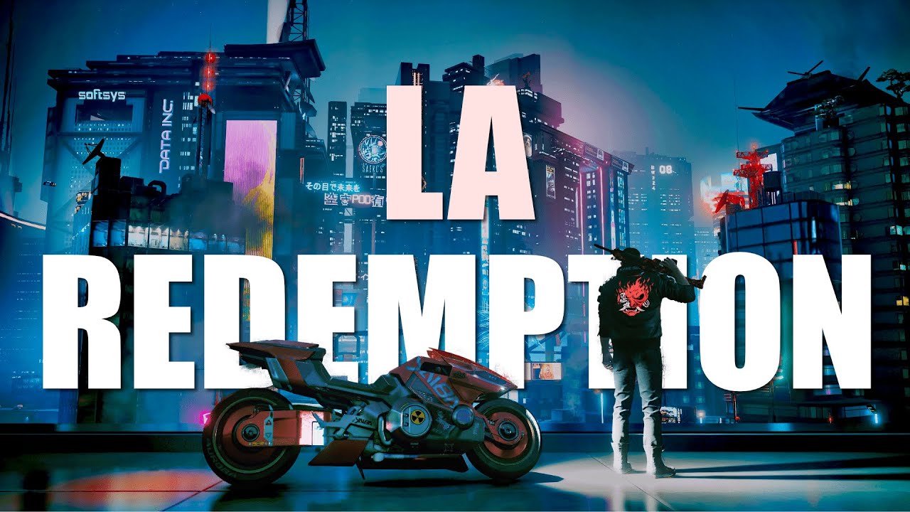 La REDEMPTION de CYBERPUNK 2077.