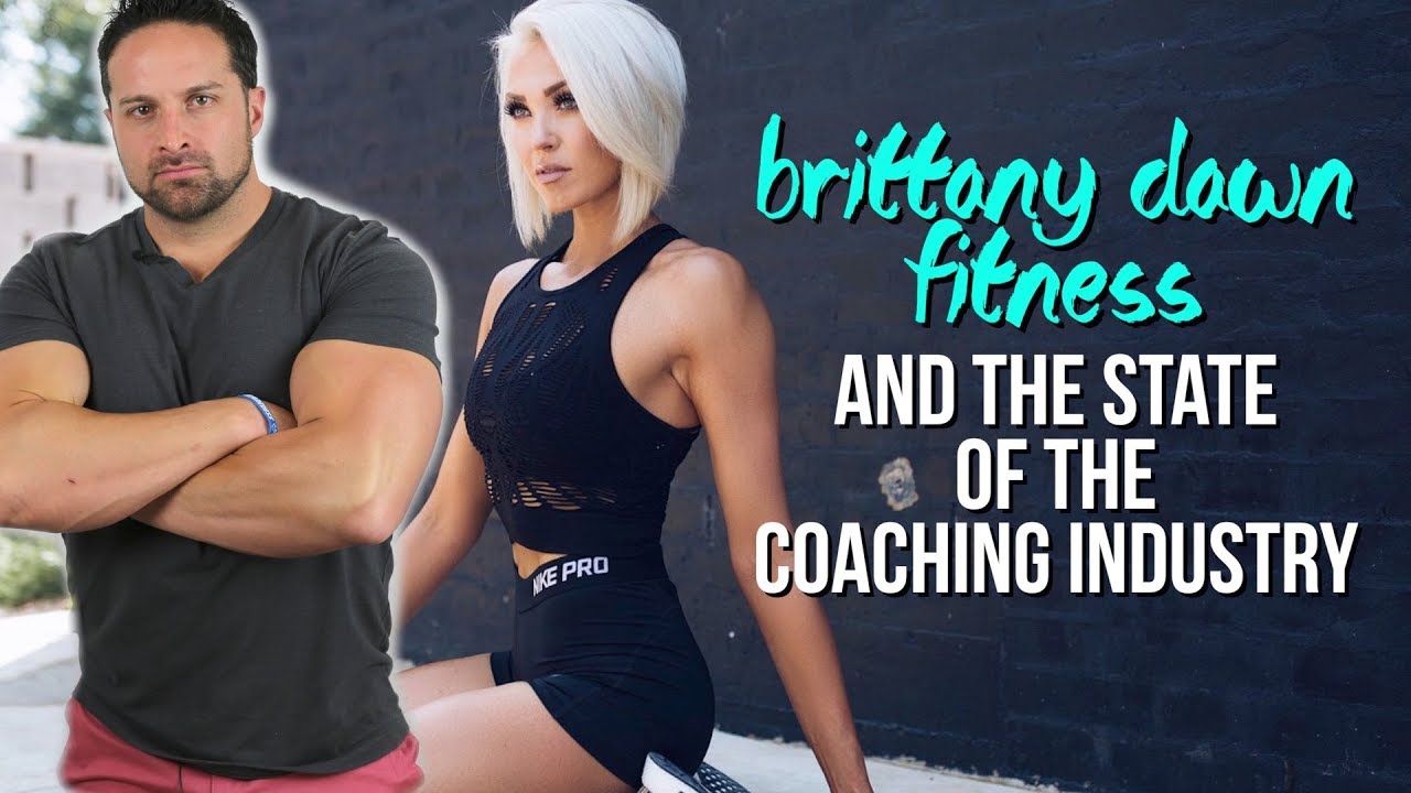 BRITTANY DAWN FITNESS & THE STATE OF THE COACHING INDUSTRY