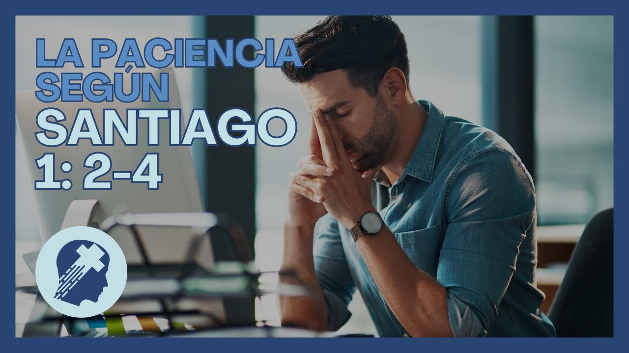 La Paciencia en Tiempos de Prueba | Reflexión sobre Santiago 1:2-4