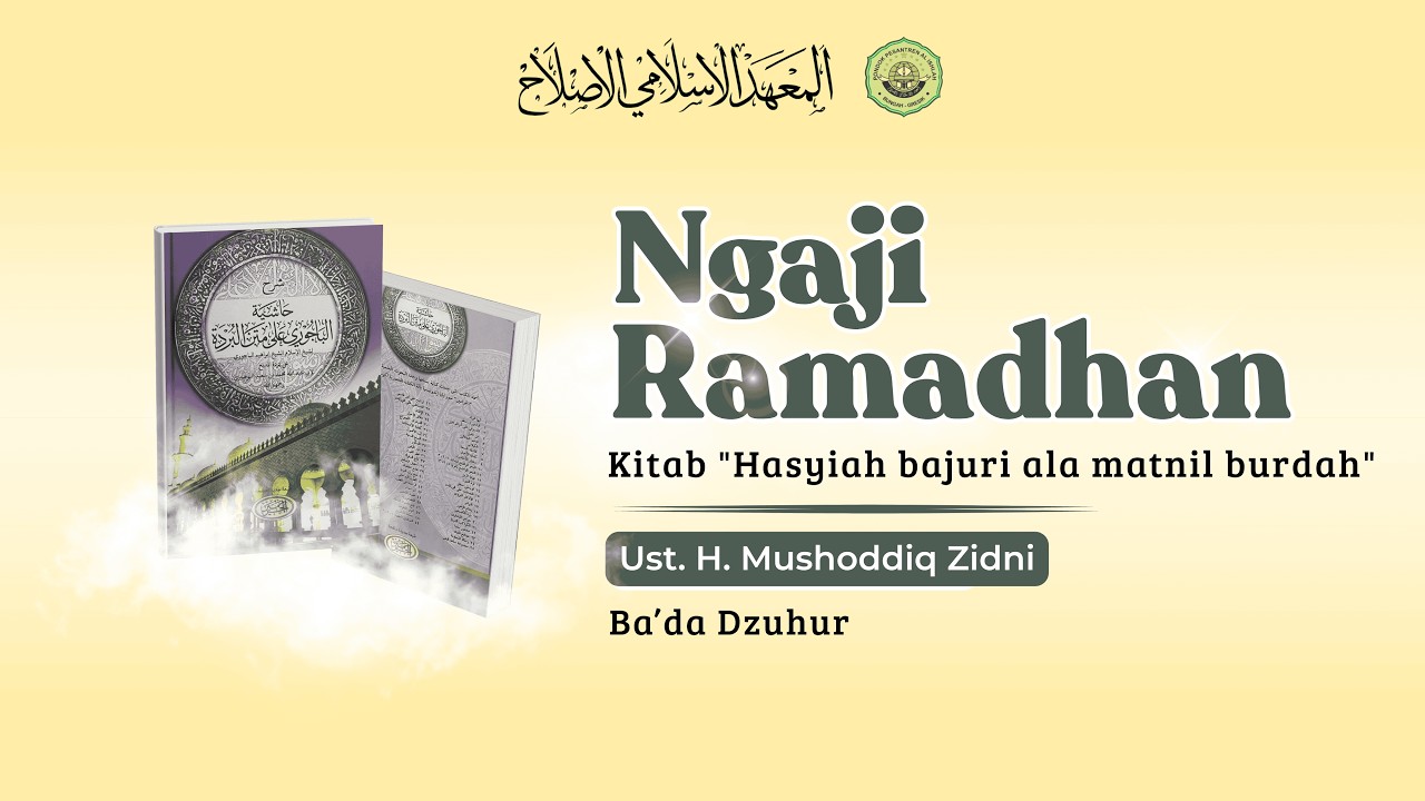 🔴LIVE PENGAJIAN RAMADHAN KITAB HASYIAH BAJURI ALA MATNIL BURDAH OLEH : UST. H. MUSODDIQ ZIDNI