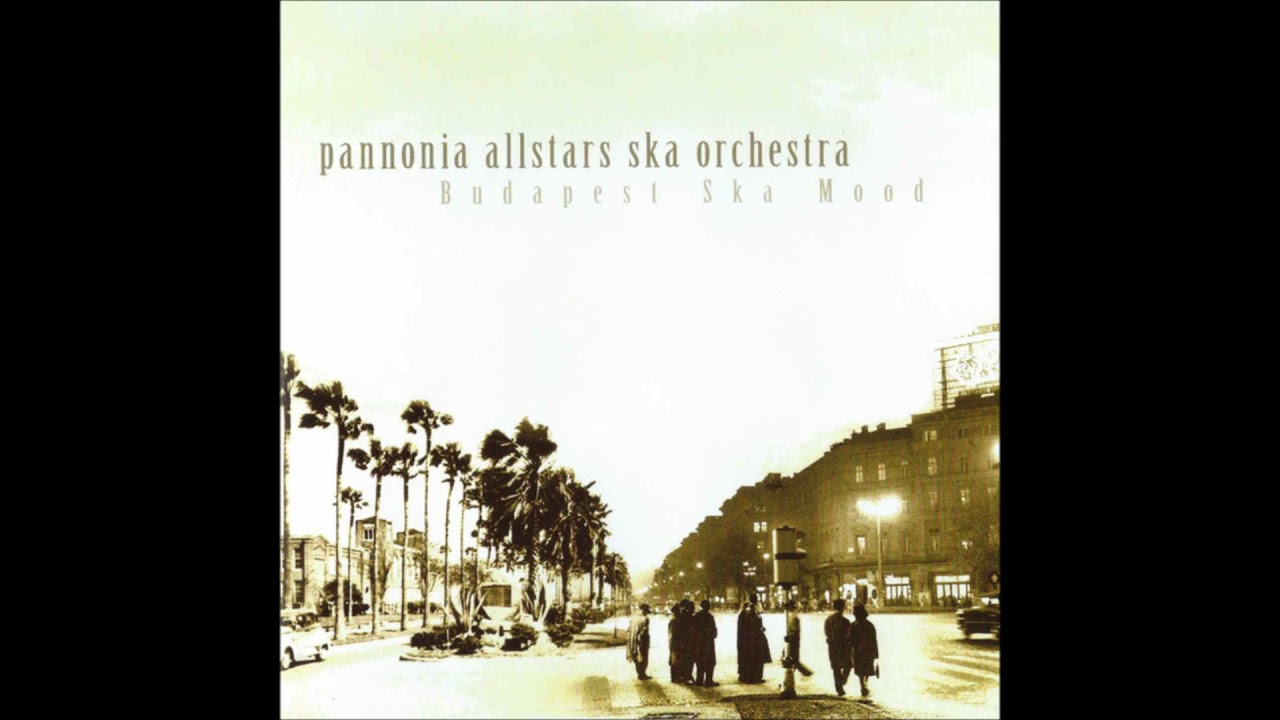 Pannonia Allstars Ska Orchestra - Sebaj (Hungary, 2005)