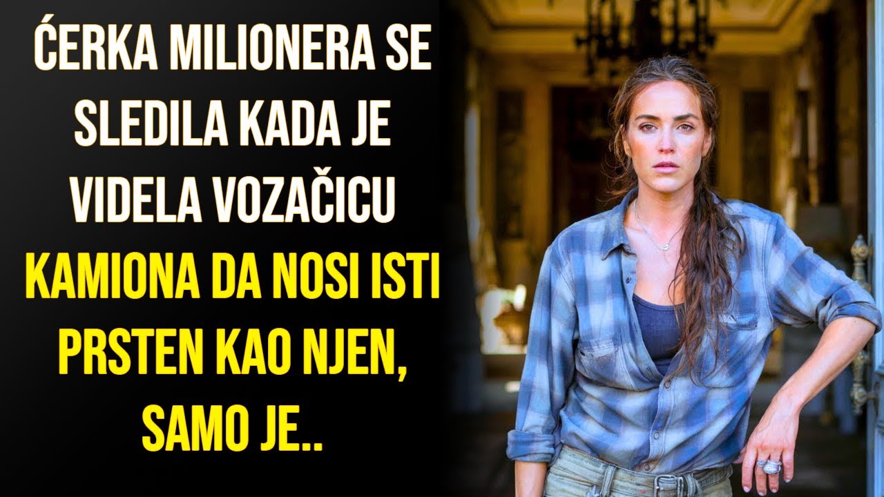 ĆERKA MILIONERA SE SLEDILA KADA JE VIDELA VOZAČICU KAMIONA DA NOSI ISTI PRSTEN KAO NJEN, SAMO JE..