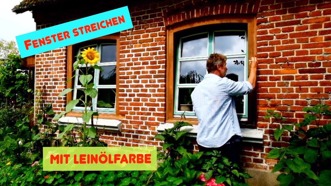 Die Fenster selber mit Leinölfarbe streichen. Teil 1
