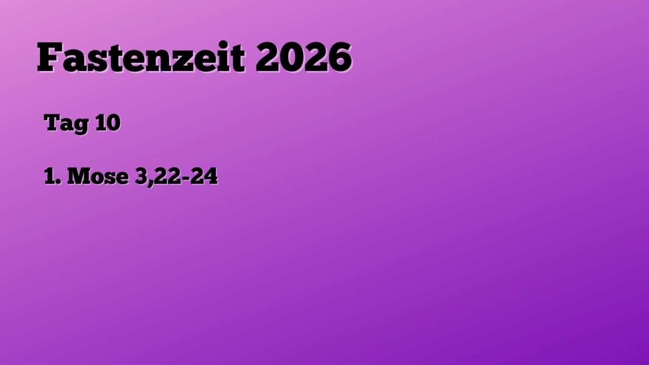 Fasten 2026 - Tag 10 - 1. Mose 3,22-24