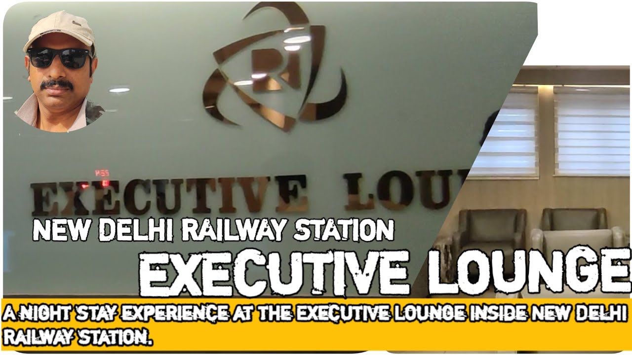 New Delhi Railway Station | Exploring Executive Lounge