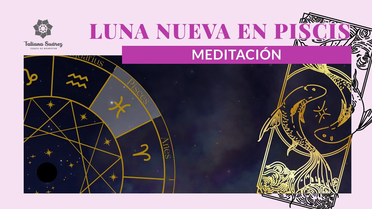🌑♓MEDITACIÓN LUNA NUEVA EN PISCIS | Marzo 2022