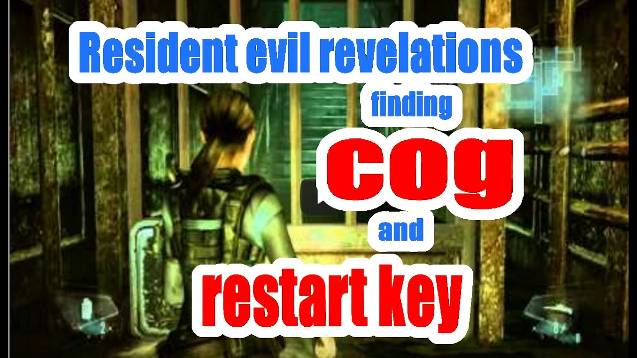 Resident evil revelations finding cog and restart key