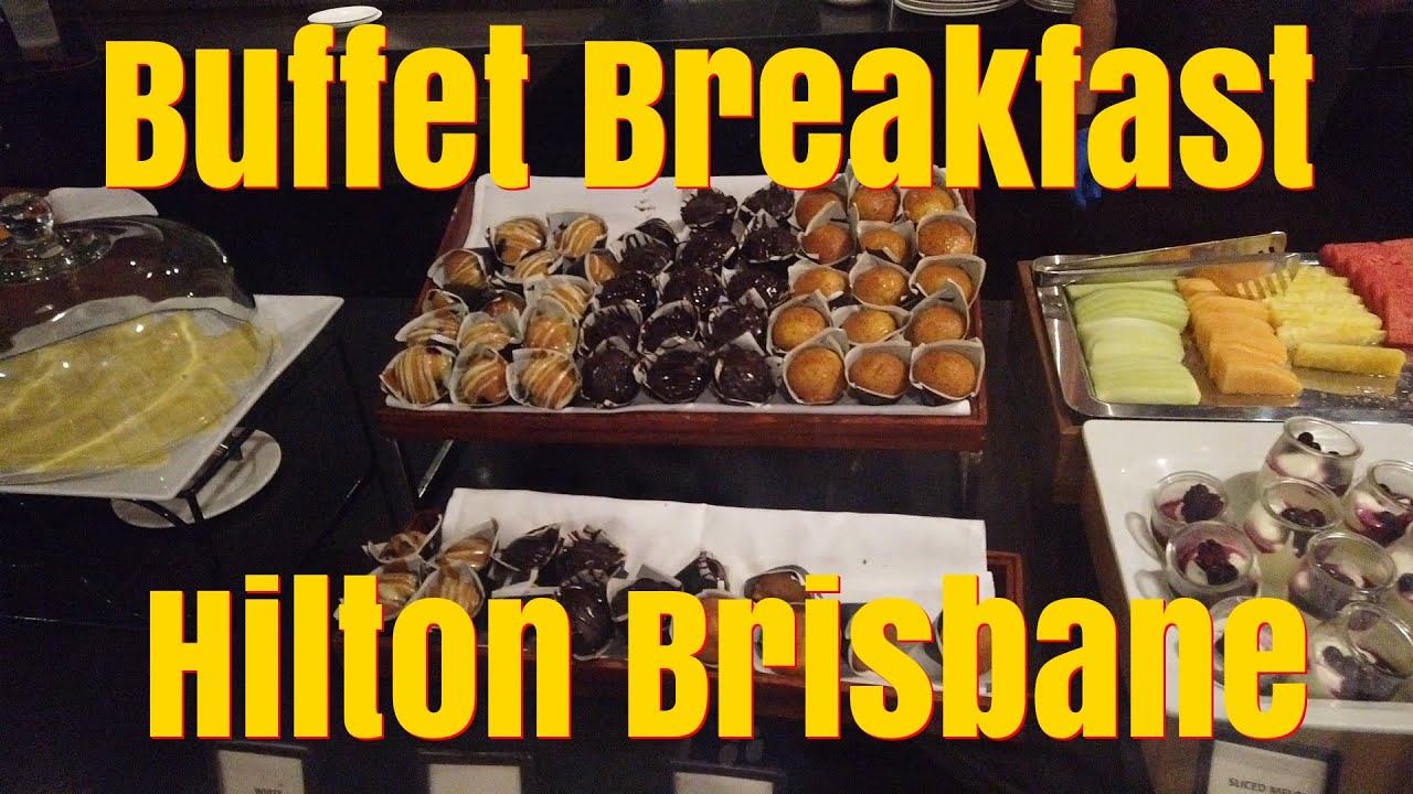 Buffet Breakfast at the Hilton Hotel Brisbane
