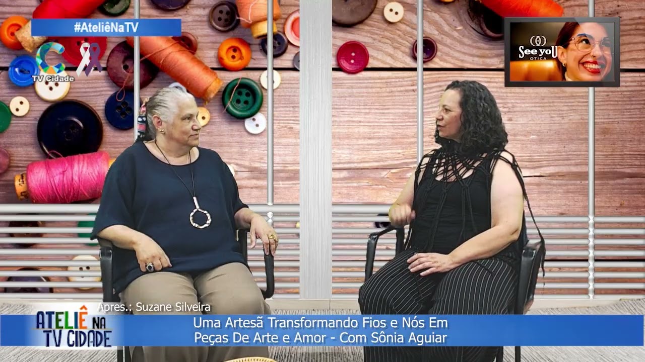 Uma Artesã Transformando Fios e Nós Em Peças De Arte e Amor - Com Sônia Aguiar