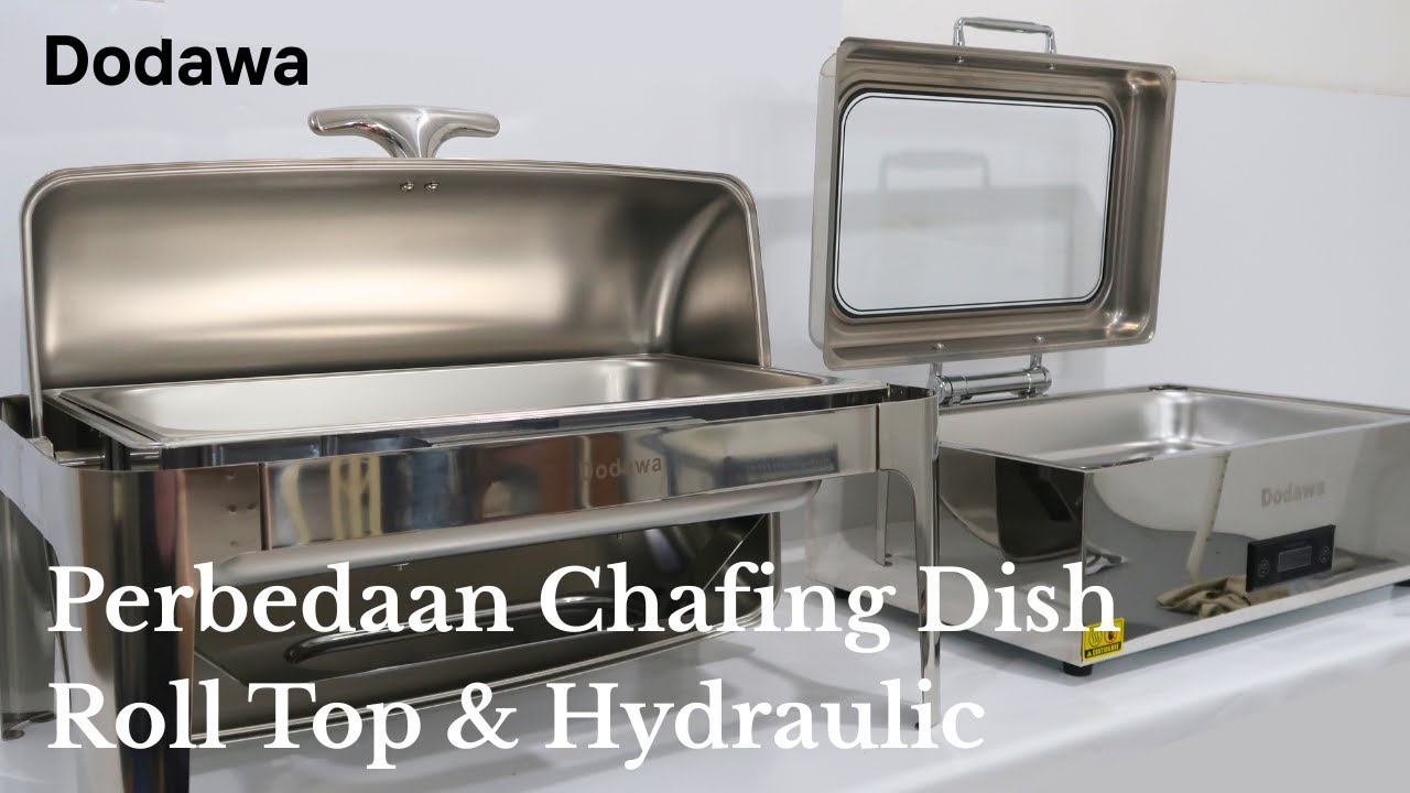 Perbedaan Chafing Dish Roll Top & Hydraulic (Tutup Hidrolik) DD6199 & DD8299 / Alat makan prasmanan