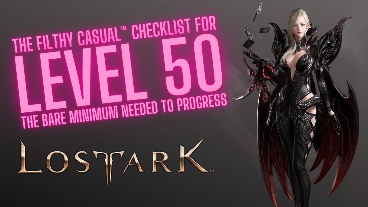 The Filthy Casual&trade; checklist for post 50 progression | Lost Ark EU