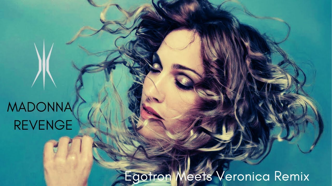 Madonna - Revenge (Egotron Meets Veronica Remix)