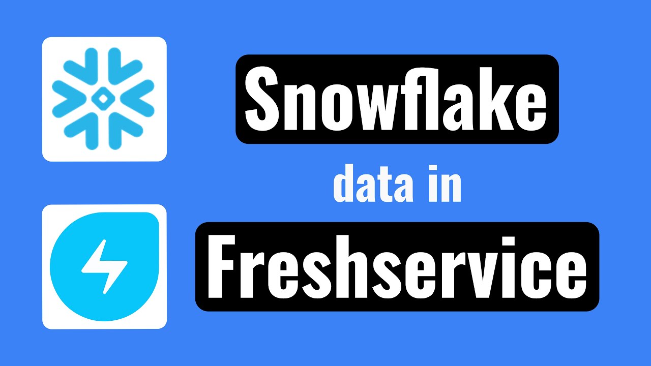Snowflake data in Freshservice