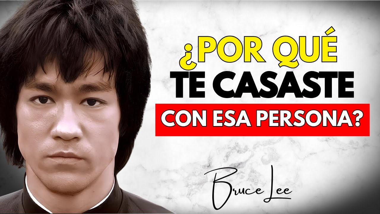 La Razón Espiritual por La Que Elegiste a Esta Persona para Casarte — Bruce Lee