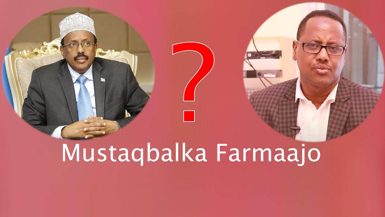“Farmaajo wuu ogyahay in aan dib loo dooraynin