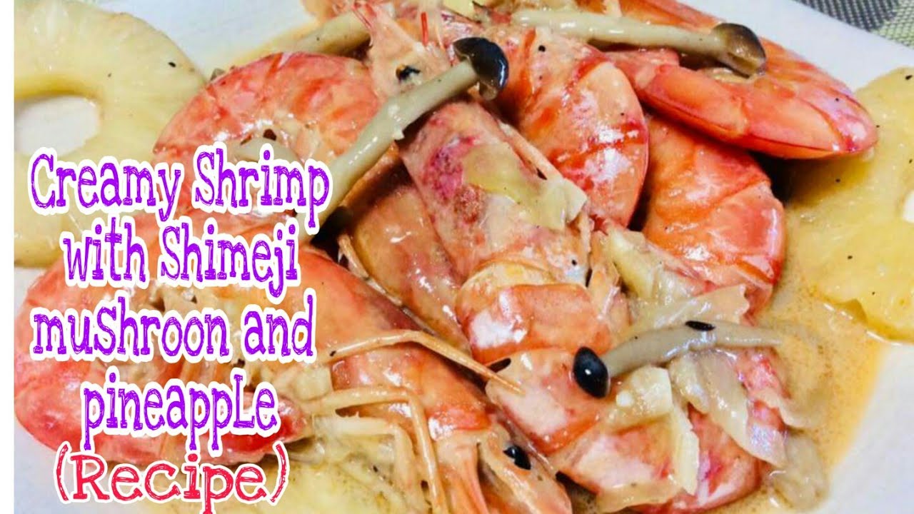 CreamY Shrimp with Shimeji Mushroom and PineappLe/(My OriginaL recipe)kusina ni Adya