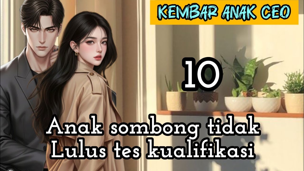 Part:10 Anak sombong tidak Lulus tes kualifikasi.
