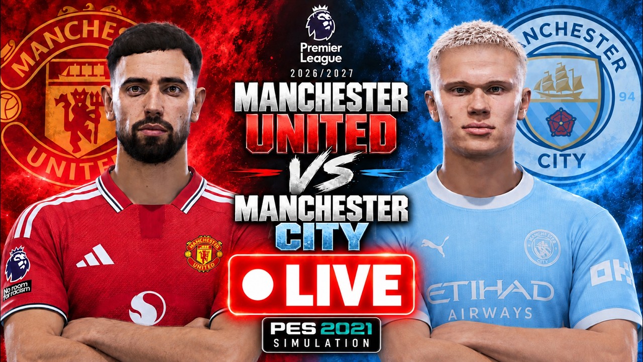 MANCHESTER UNITED VS MANCHESTER CITY | PREMIER LEAGUE 2025/2026 | PES 2021 SIMULATION