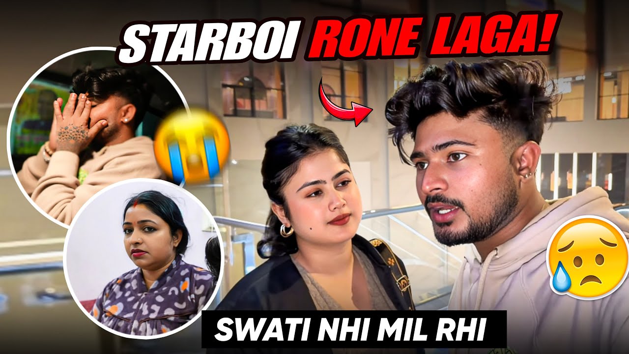 Starboi Rone Laga 😭 | Swati Nahi Mil Rahi | Stargirl Ne Mood Sahi Kar Diya ❤️ 