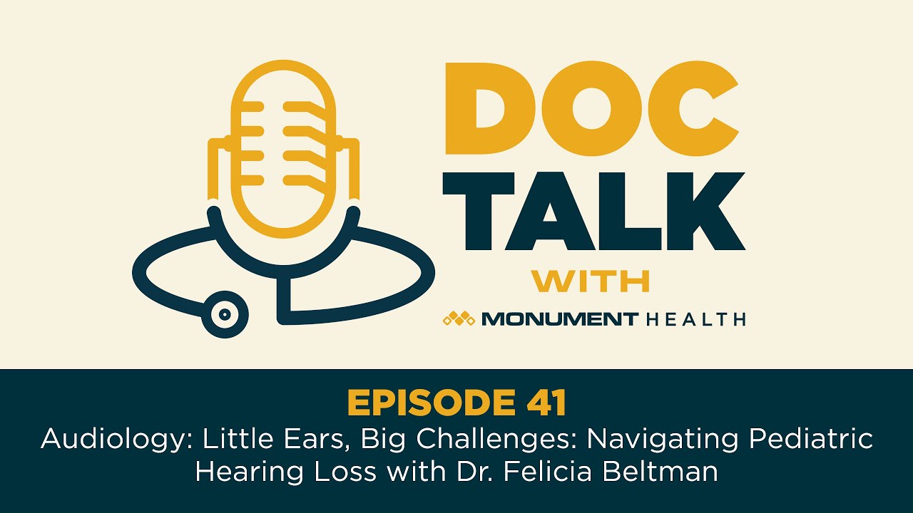 Doc Talk-Episode 41: Little Ears, Big Challenges: Pediatric Hearing Loss with Dr. Felicia Beltman