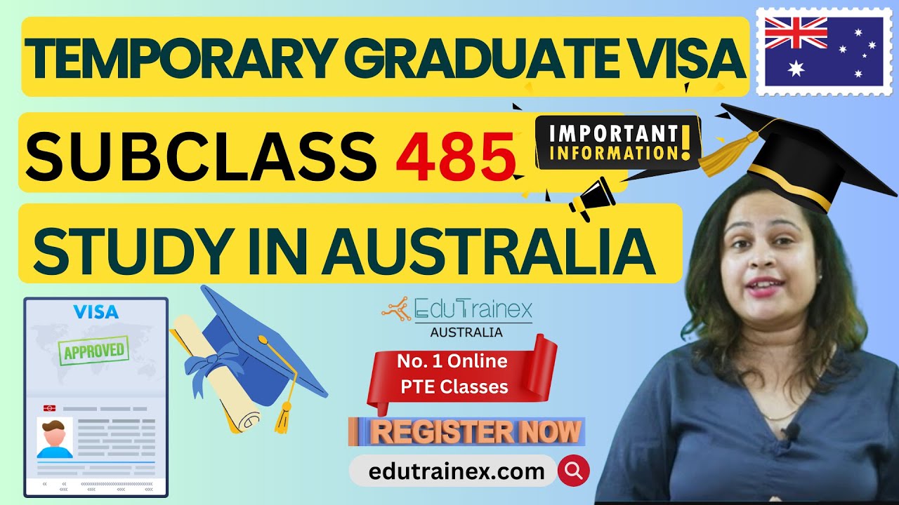Temporary Graduate Visa Subclass 485 | Visa and Education | Edutrainex