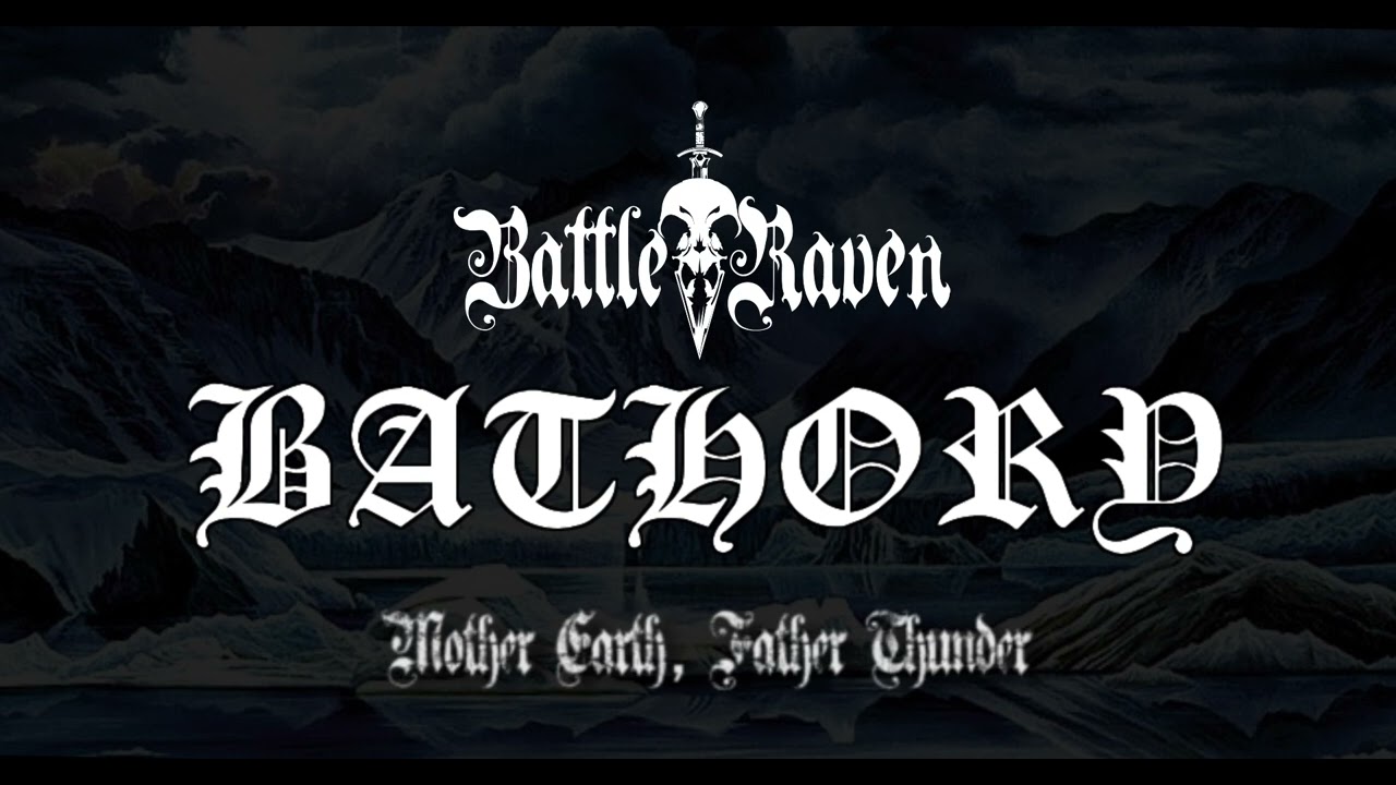 Battle Raven - Mother Earth, Father Thunder (Bathory Tribute)