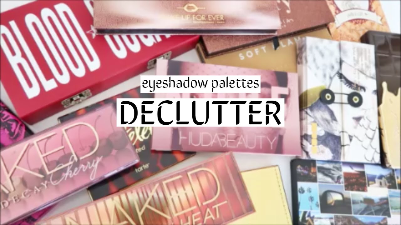 DECLUTTER & SWATCHES: Eyeshadow Palettes