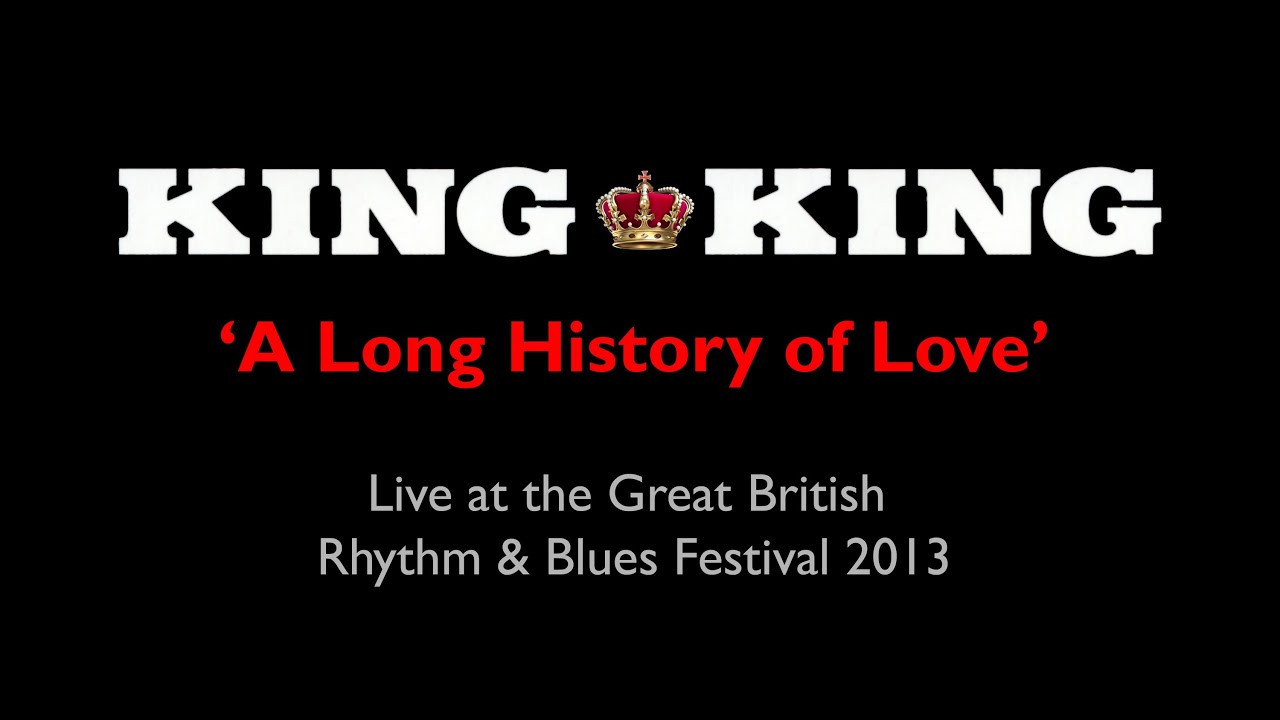King King ... 'A Long History of Love'
