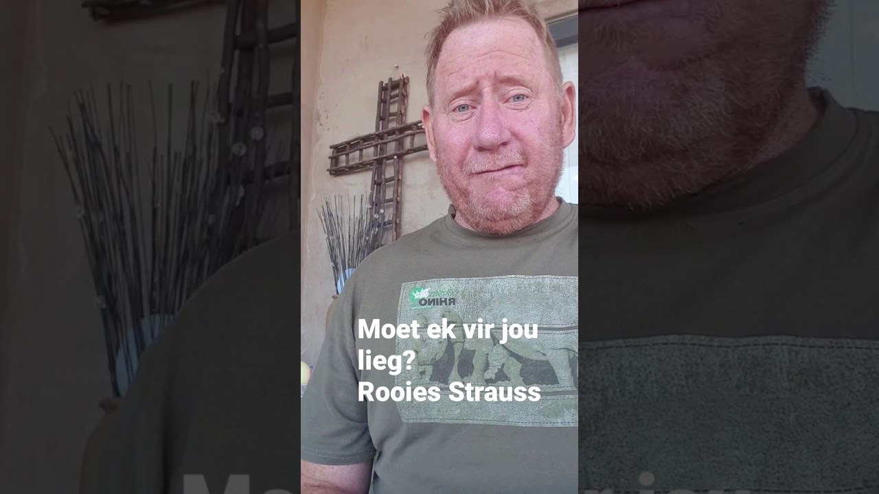 Rooies Strauss  - Moet ek vir jou lieg.