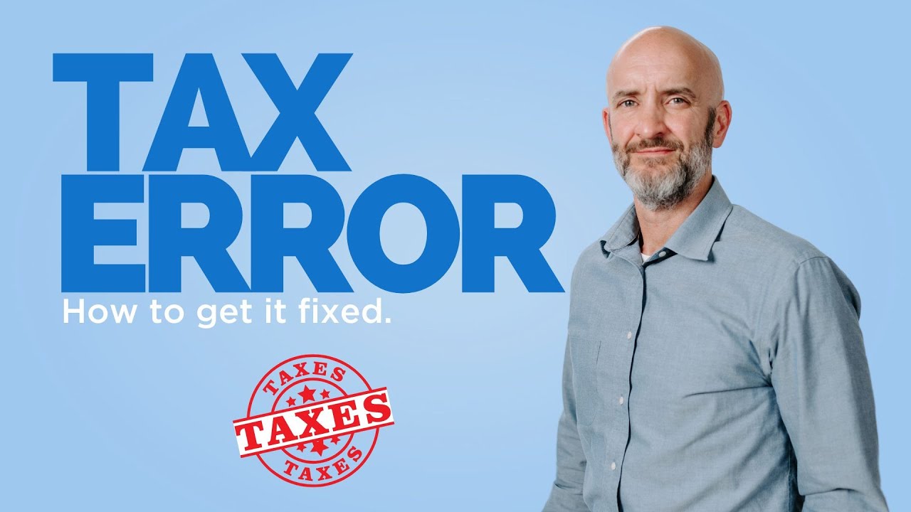 What To Do If You Have An Error On Your Tax Return