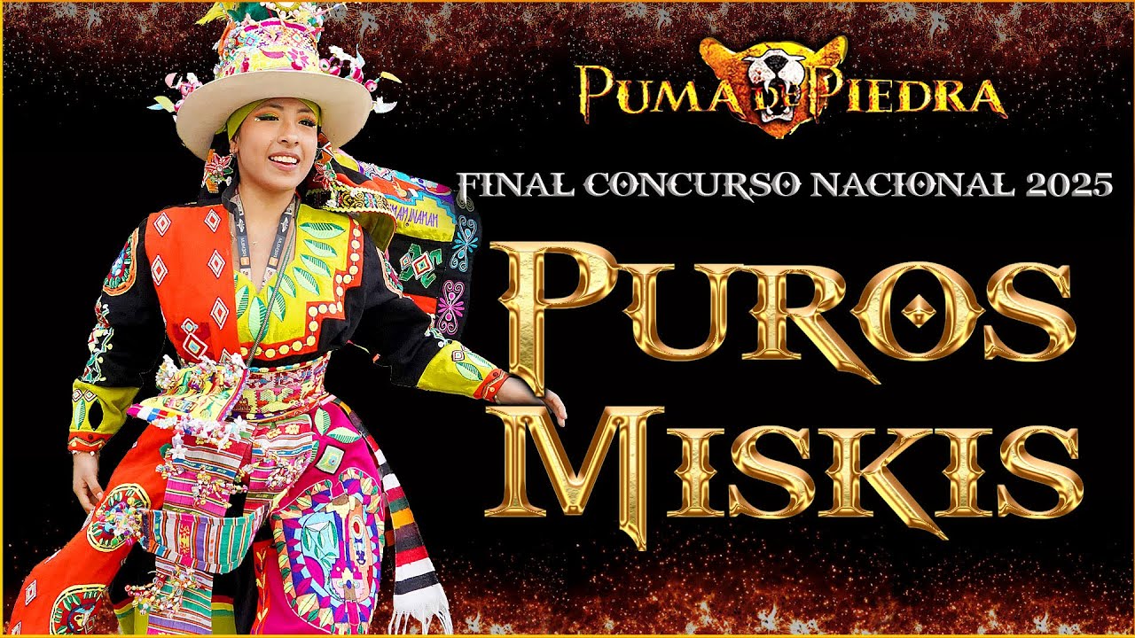 PUROS MISKIS / GRAN FINAL / CONCURSO NACIONAL DE TINKUS 2025 / PUMA DE PIEDRA.