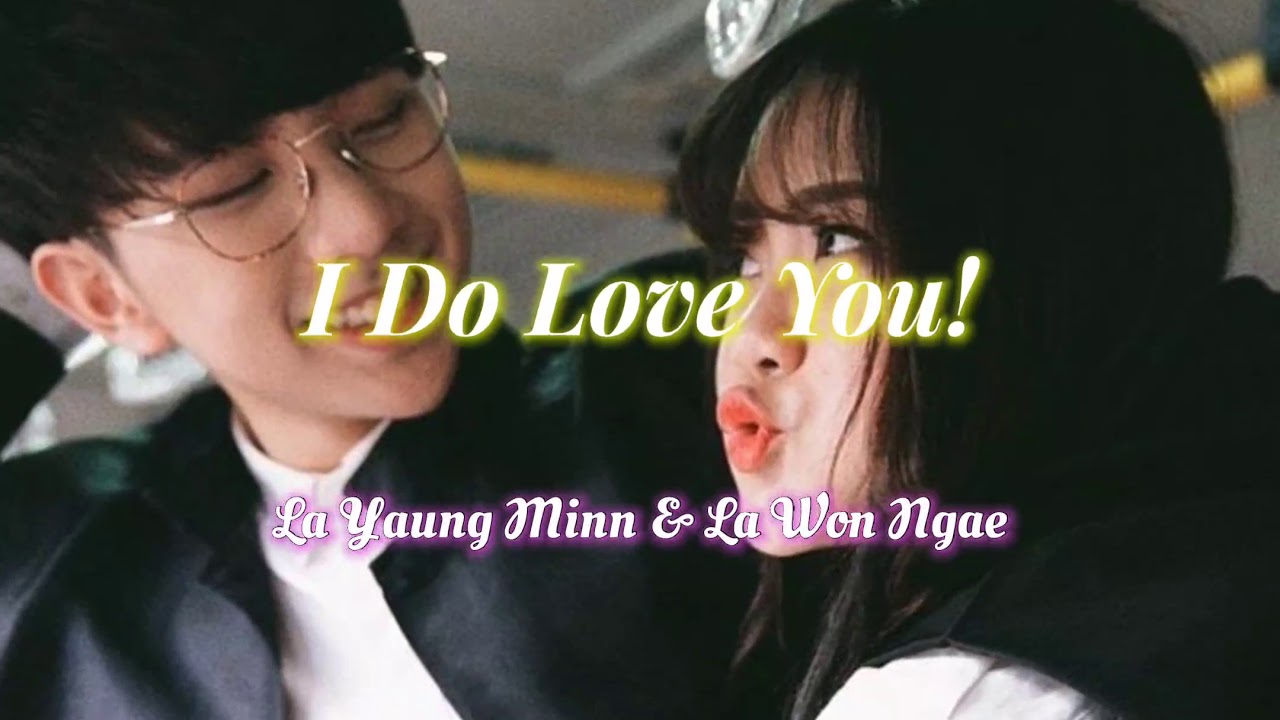 I Do Love You! - La Yaung Minn & La Won Ngae (Lyric Music Video)