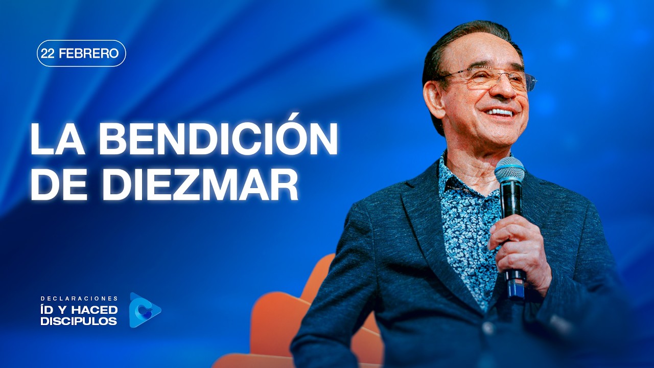 Declaraci&oacute;n del d&iacute;a - La bendici&oacute;n de diezmar - 22 Febrero 2026